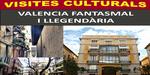 Visitas Culturales. Valencia Fantasmal y Legendaria